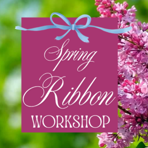 Springtime Easter Ribbon Workshop